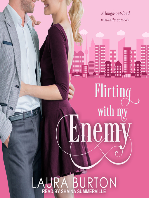 Title details for Flirting With My Enemy by Laura Burton - Wait list